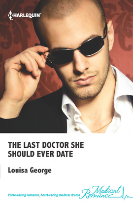 Title details for The Last Doctor She Should Ever Date by Louisa George - Available
